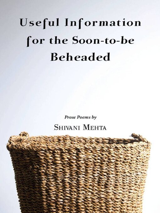 Title details for Useful Information for the Soon-to-be Beheaded by Shivani Mehta - Available